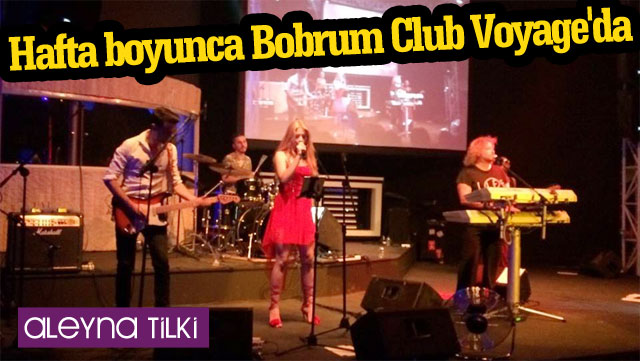 Genç yıldız Aleyna Tilki Bodrum Club Voyage'da sahne aldı