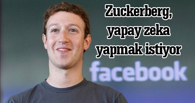 Facebook patronu Zuckerberg yapay zeka yapacağını söyledi