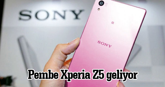 Kadınlara özel pembe Xperia Z5 ilgi yoğun oldu