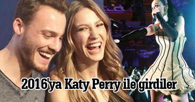 Serenay Sarıkaya ve Kerem Bürsin ikilisi 2016'ya Katy Perry ile beraber girdi